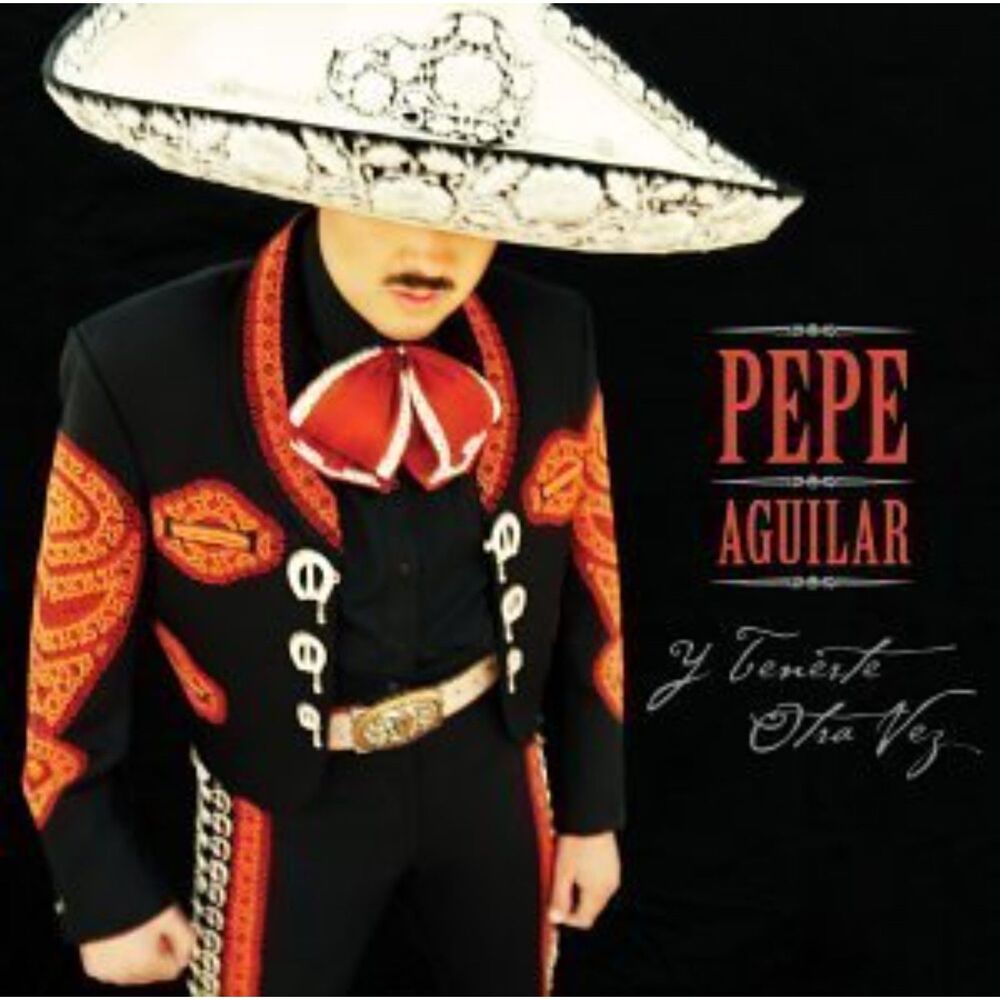 Y Tenerte Otra Vez by Pepe Aguilar (2004-03-25) Pepe Aguilar  CD